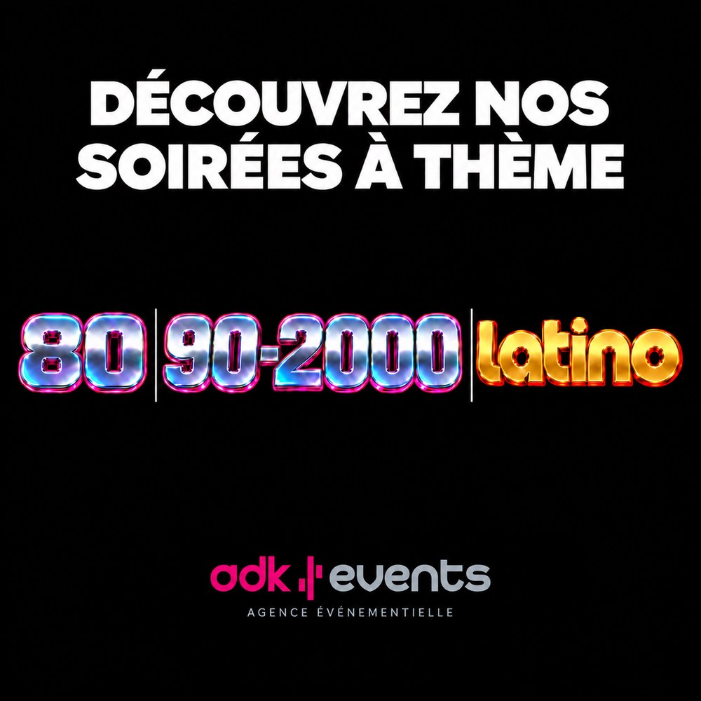 Les soirées à thème ADK Events : années 80, 90/2000 et latino